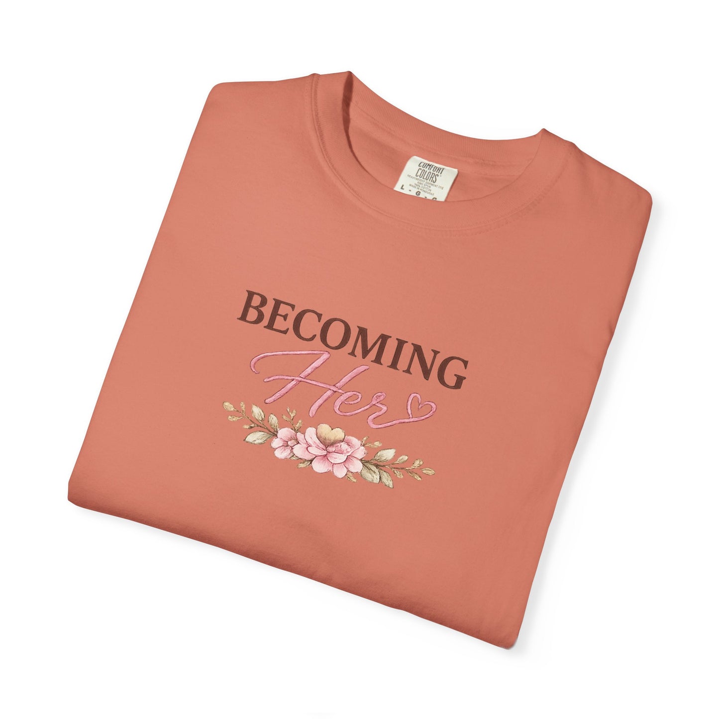 Becoming Her floral script T-shirt | healing growing becoming back print