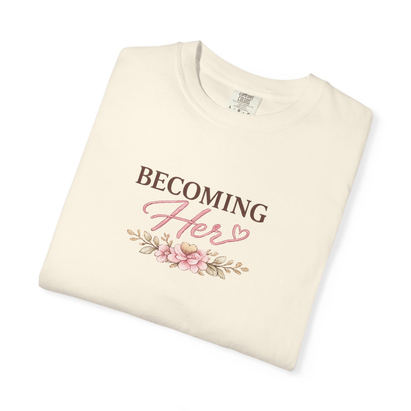 Becoming Her floral script T-shirt | healing growing becoming back print