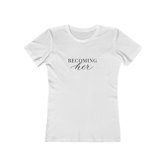 Becoming Her t-shirt | Feminine Script Tee