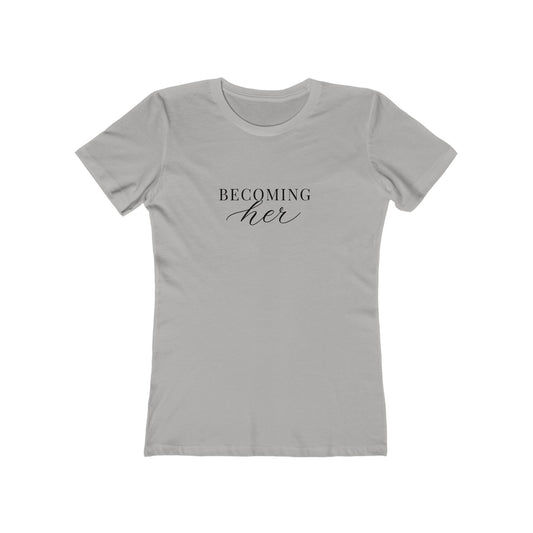 Becoming Her T-Shirt | Feminine Script Tee