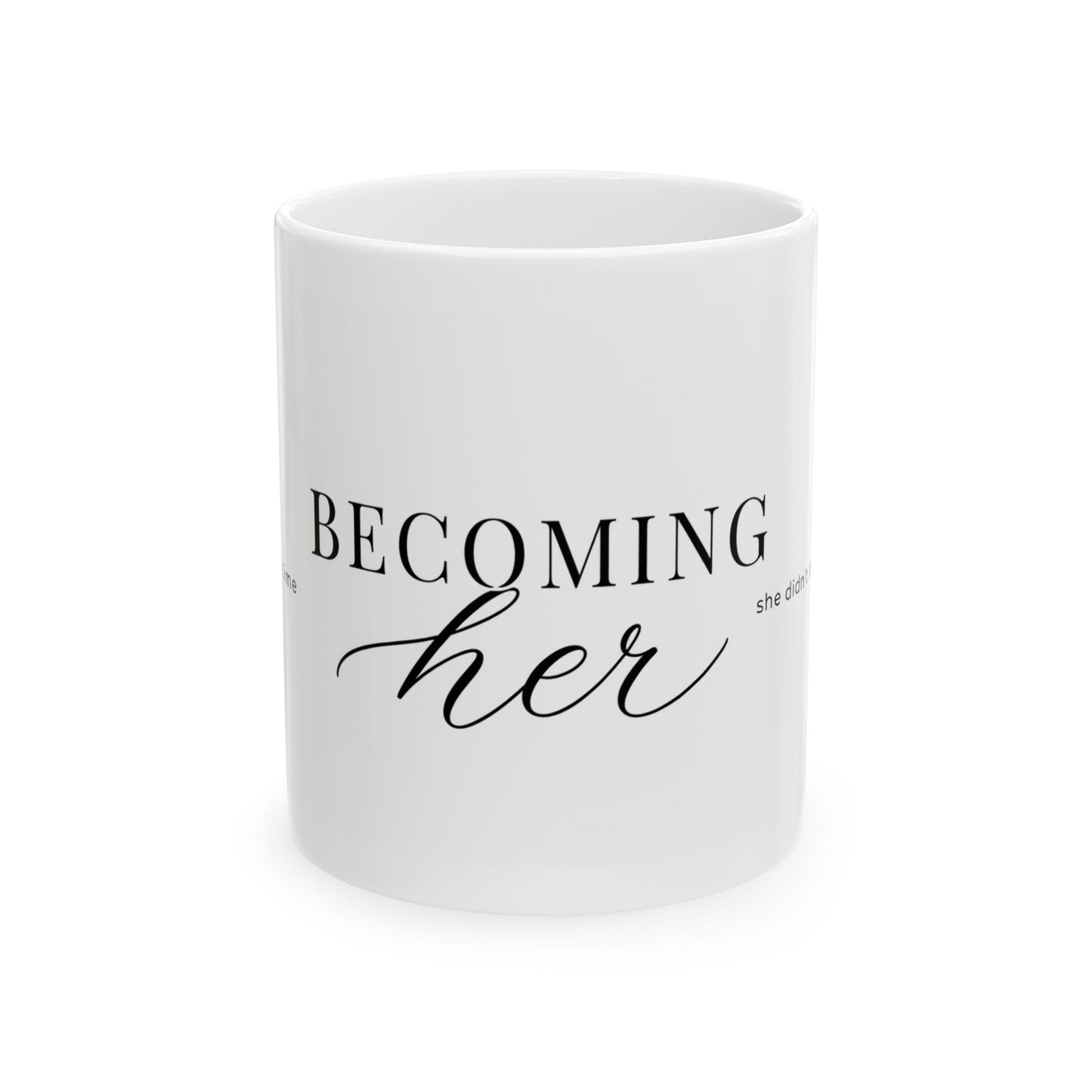 Becoming Her script typography Mug | Inspirational ceramic mug
