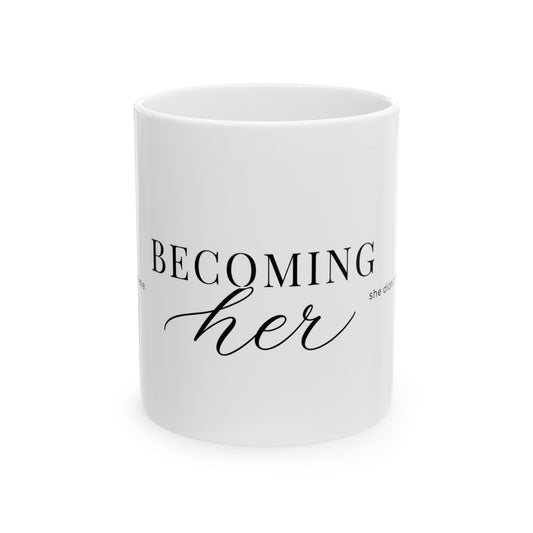 Becoming Her script typography Mug | Inspirational ceramic mug