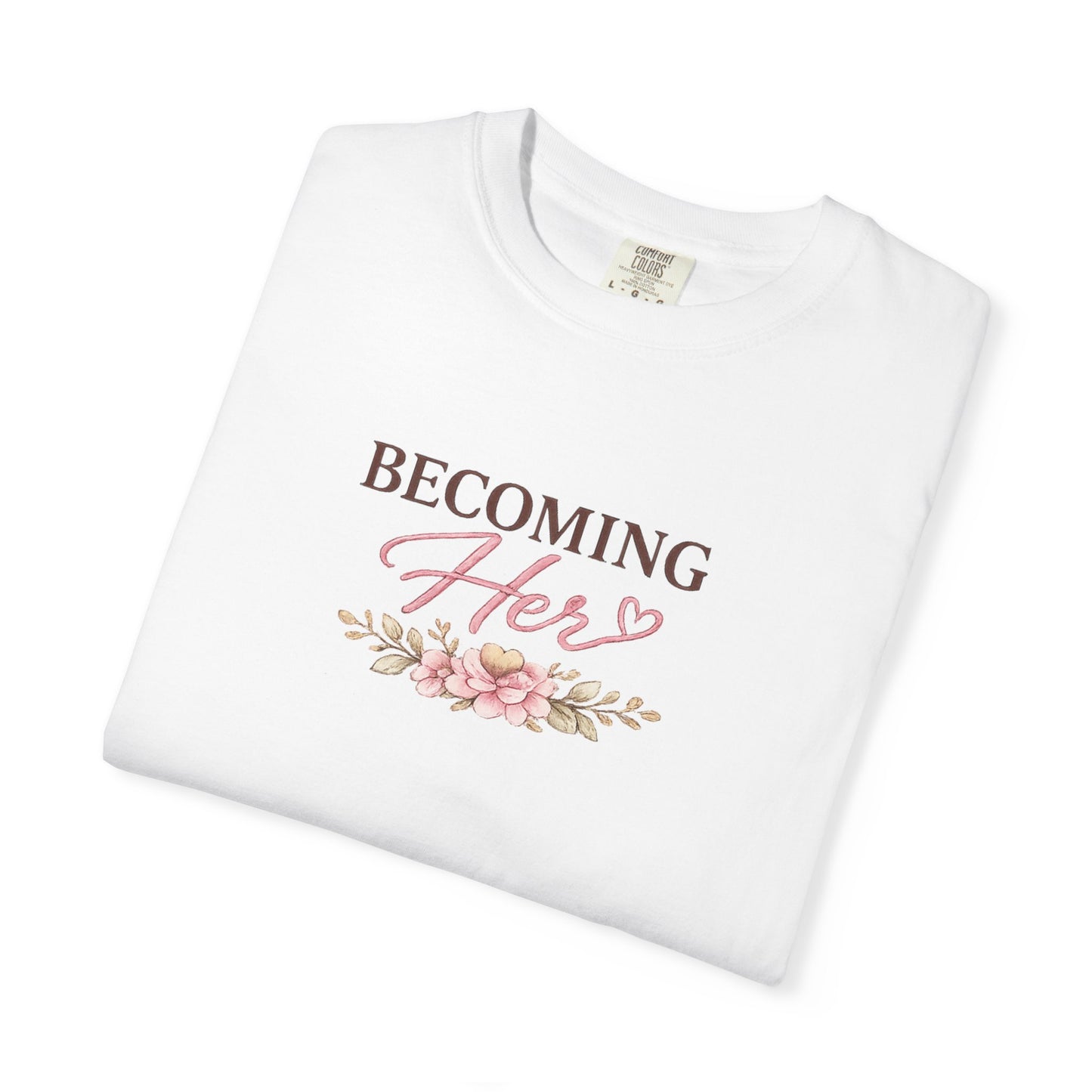 Becoming Her floral script T-shirt | healing growing becoming back print
