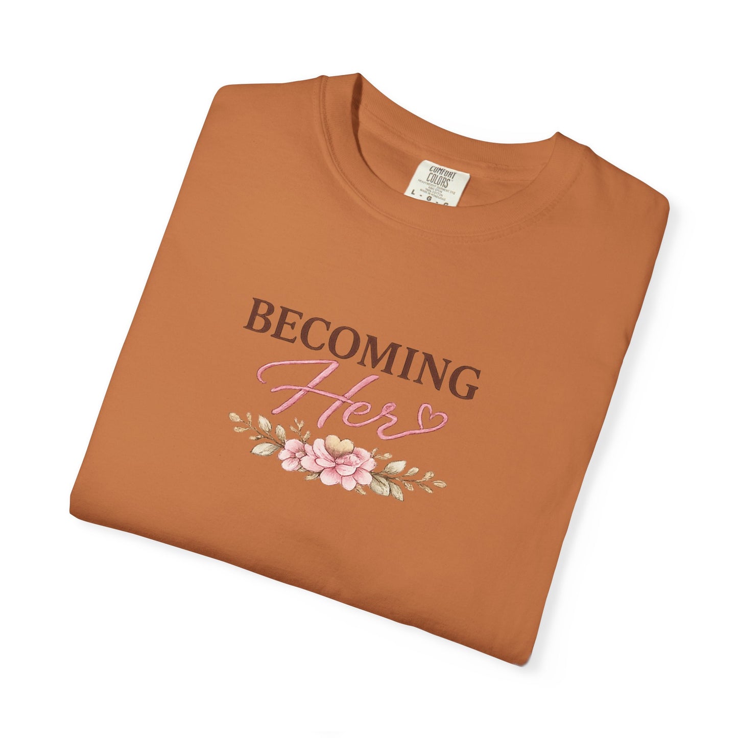 Becoming Her floral script T-shirt | healing growing becoming back print